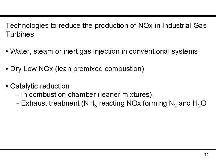 Technologies to reduce the production of NOx in Industrial Gas Turbines • Water, steam