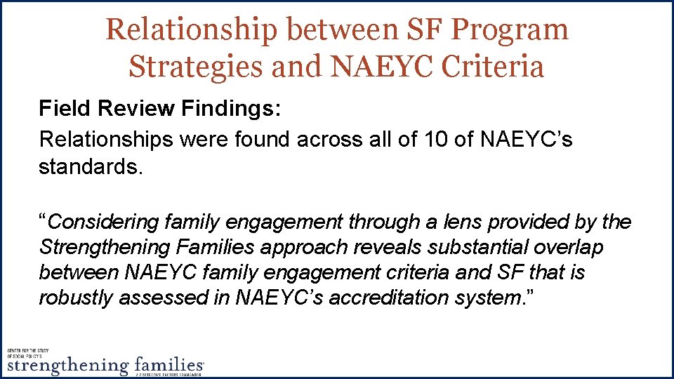 Relationship between SF Program Strategies and NAEYC Criteria Field Review Findings: Relationships were found