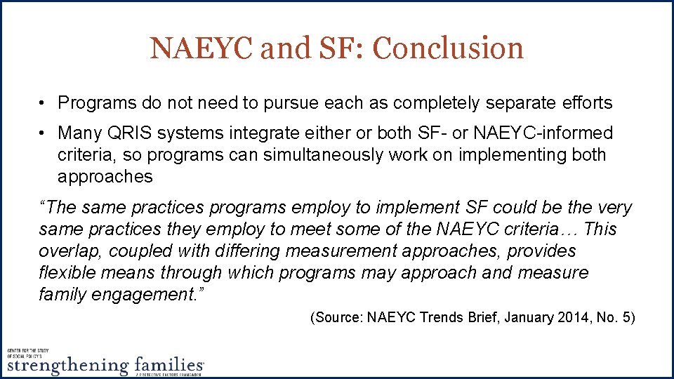 NAEYC and SF: Conclusion • Programs do not need to pursue each as completely