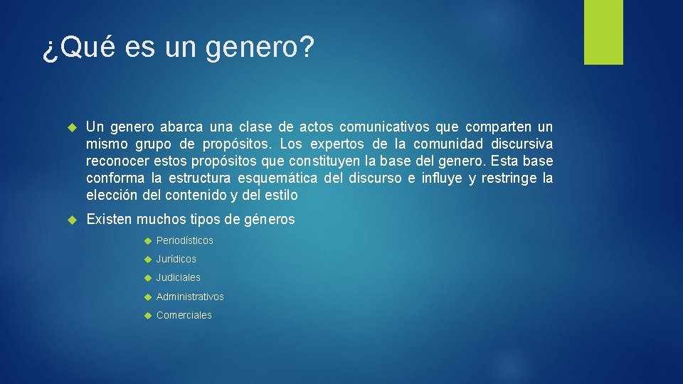 ¿Qué es un genero? Un genero abarca una clase de actos comunicativos que comparten