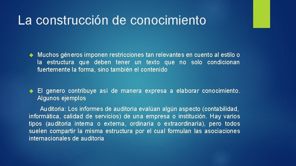 La construcción de conocimiento Muchos géneros imponen restricciones tan relevantes en cuento al estilo