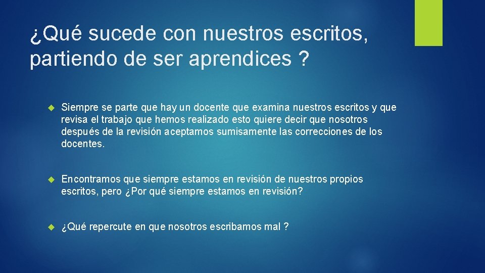 ¿Qué sucede con nuestros escritos, partiendo de ser aprendices ? Siempre se parte que