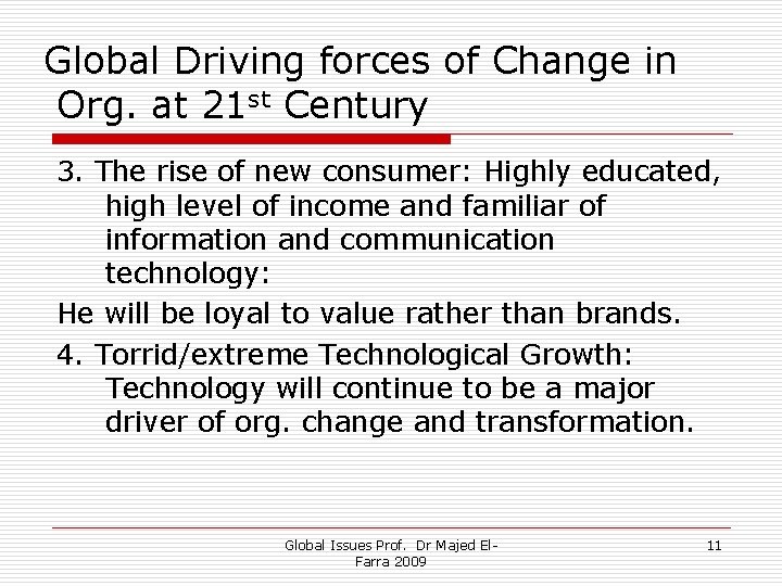 Global Driving forces of Change in Org. at 21 st Century 3. The rise