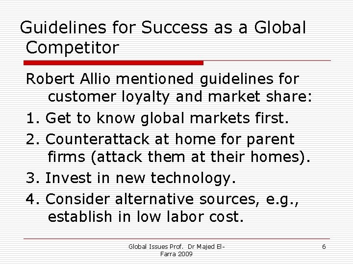 Guidelines for Success as a Global Competitor Robert Allio mentioned guidelines for customer loyalty