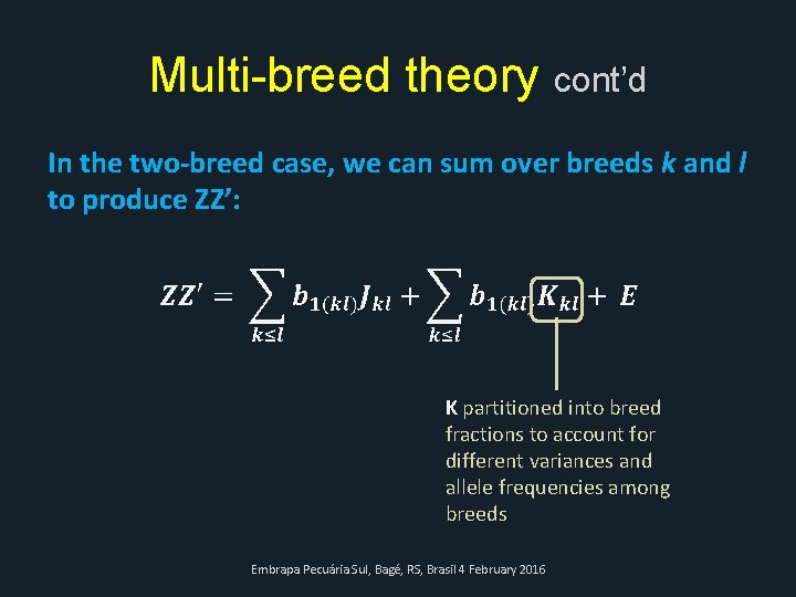 Multi-breed theory cont’d In the two-breed case, we can sum over breeds k and