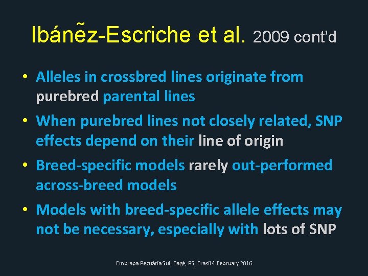 Ibáne z-Escriche et al. 2009 cont’d • Alleles in crossbred lines originate from purebred