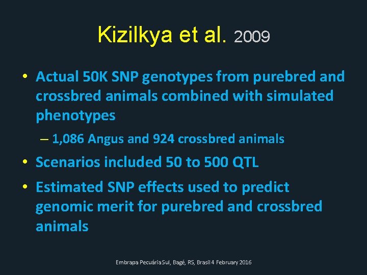 Kizilkya et al. 2009 • Actual 50 K SNP genotypes from purebred and crossbred