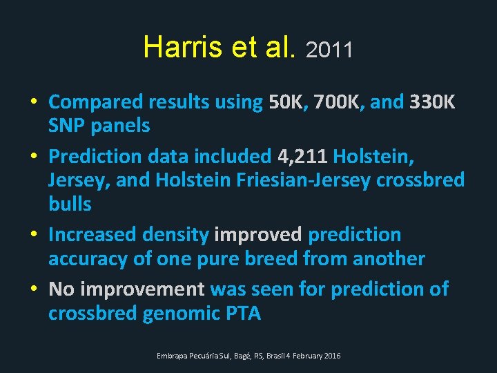 Harris et al. 2011 • Compared results using 50 K, 700 K, and 330