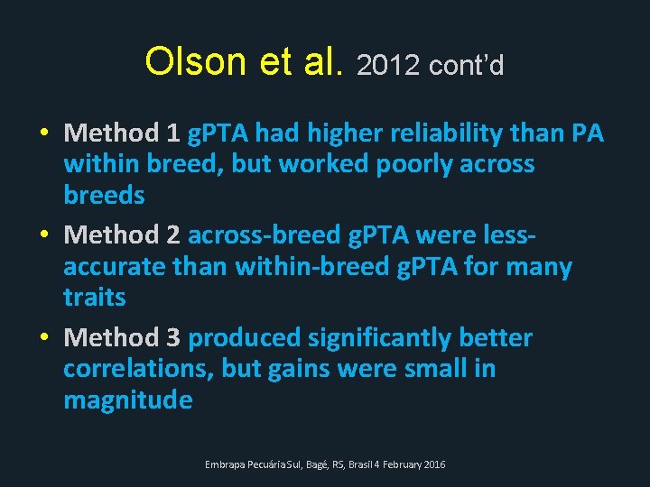 Olson et al. 2012 cont’d • Method 1 g. PTA had higher reliability than