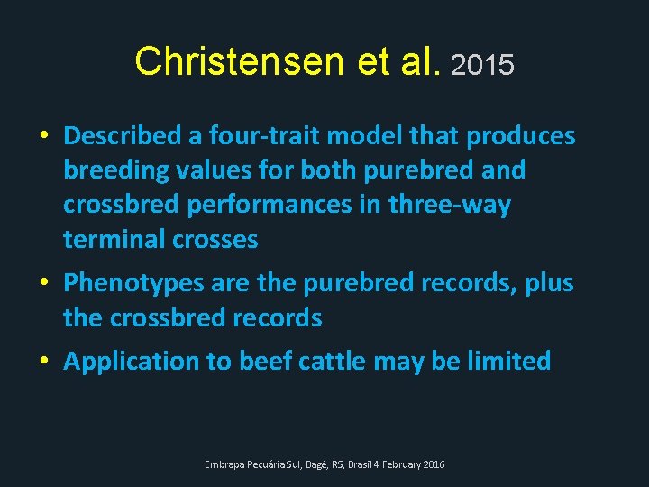 Christensen et al. 2015 • Described a four-trait model that produces breeding values for