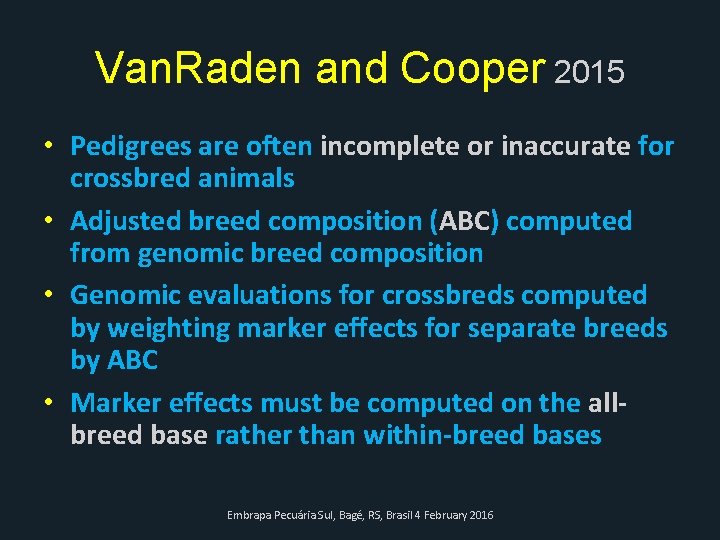 Van. Raden and Cooper 2015 • Pedigrees are often incomplete or inaccurate for crossbred