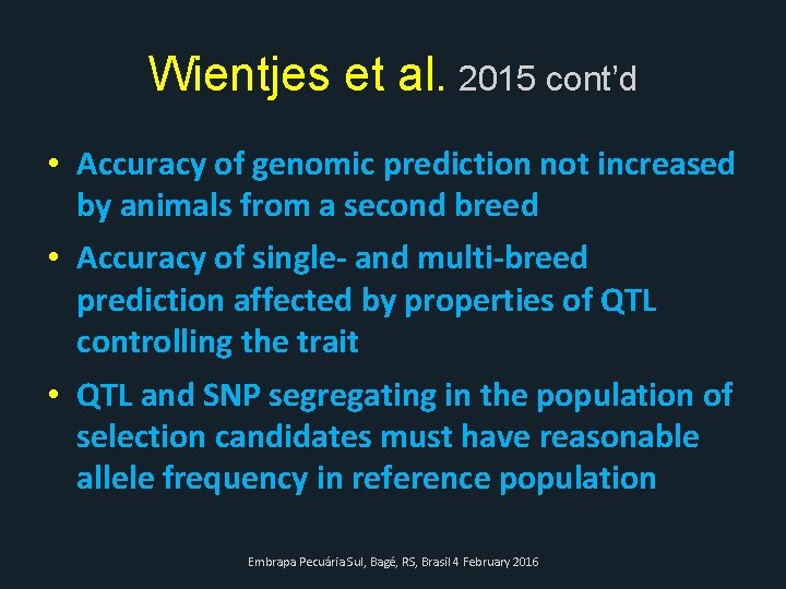 Wientjes et al. 2015 cont’d • Accuracy of genomic prediction not increased by animals