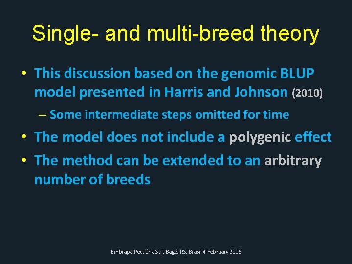 Single- and multi-breed theory • This discussion based on the genomic BLUP model presented