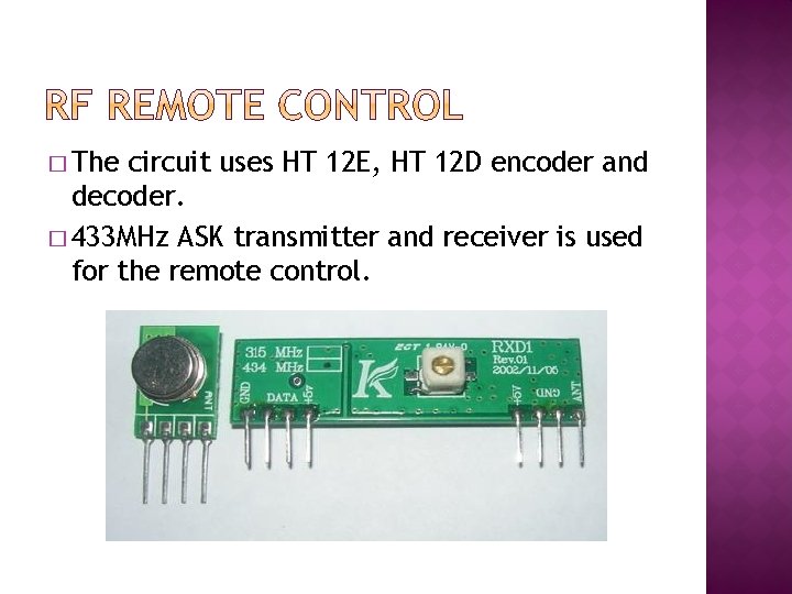 � The circuit uses HT 12 E, HT 12 D encoder and decoder. �