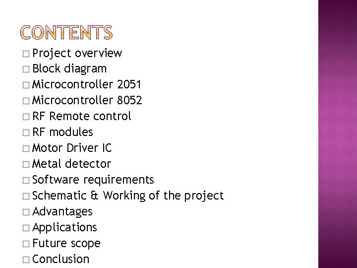 � Project overview � Block diagram � Microcontroller 2051 � Microcontroller 8052 � RF