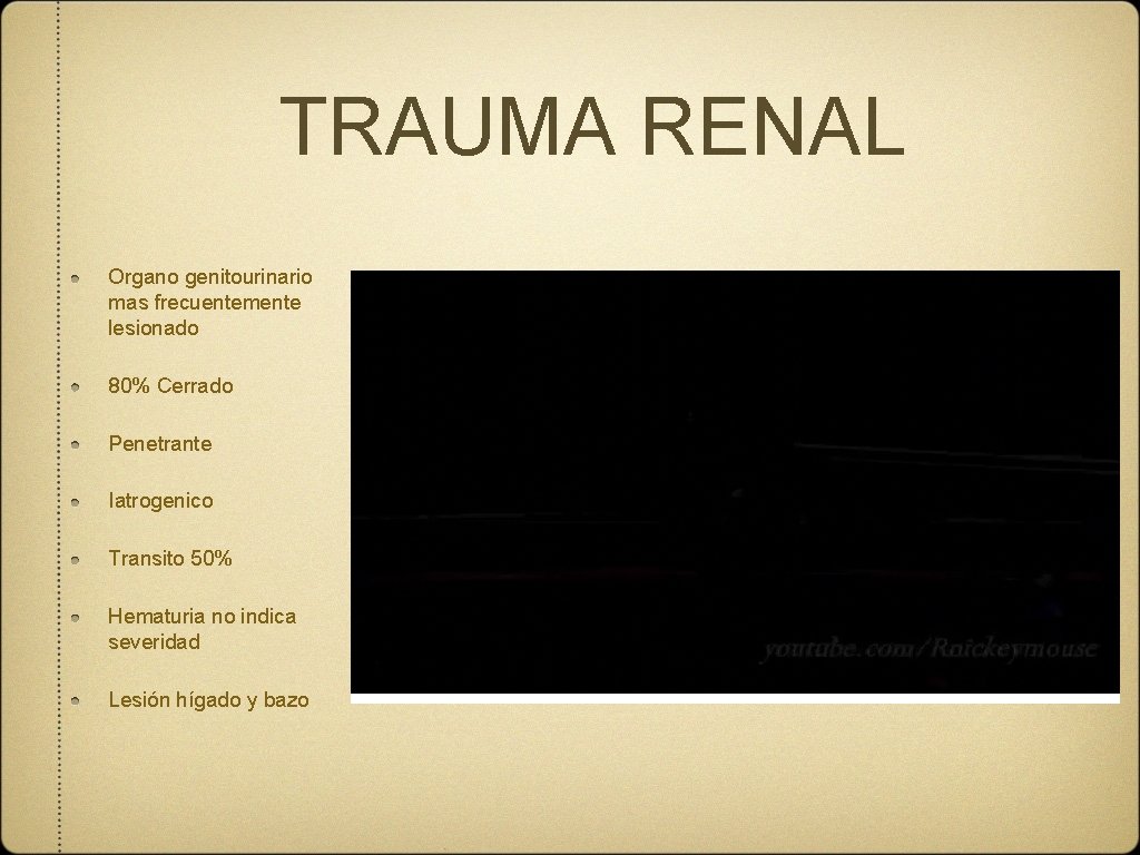 TRAUMA RENAL Organo genitourinario mas frecuentemente lesionado 80% Cerrado Penetrante Iatrogenico Transito 50% Hematuria