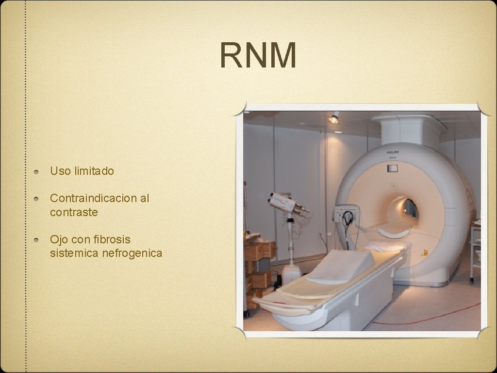 RNM Uso limitado Contraindicacion al contraste Ojo con fibrosis sistemica nefrogenica 