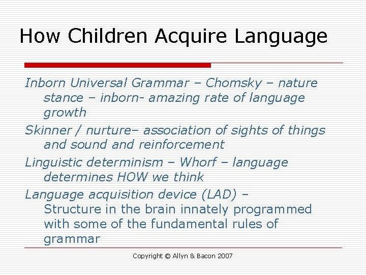 How Children Acquire Language Inborn Universal Grammar – Chomsky – nature stance – inborn-