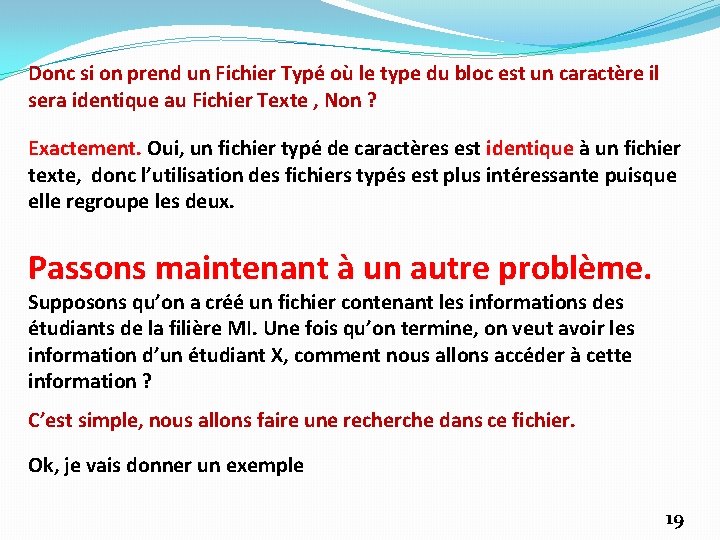 Donc si on prend un Fichier Typé où le type du bloc est un