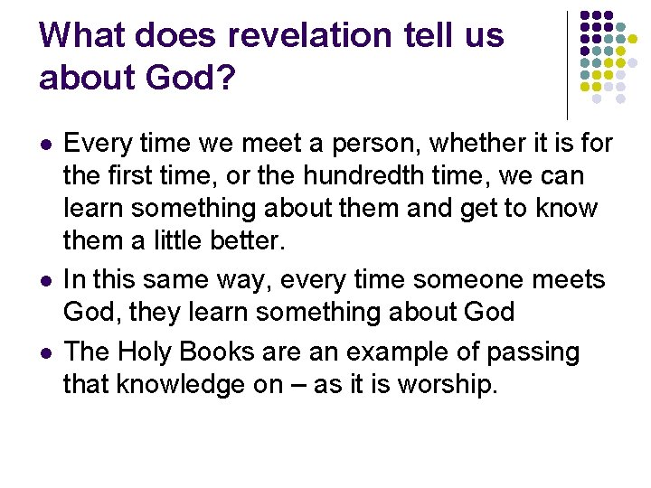 What does revelation tell us about God? l l l Every time we meet