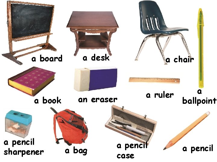 a board a book a pencil sharpener a desk a chair an eraser a