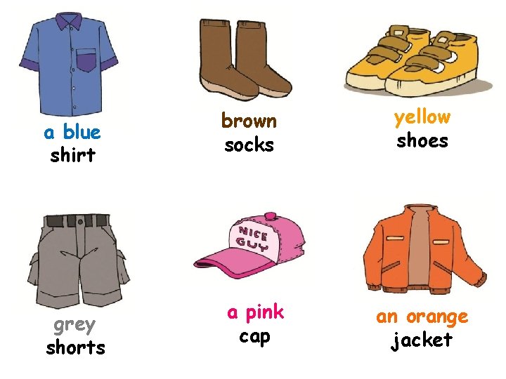 a blue shirt grey shorts brown socks a pink cap yellow shoes an orange