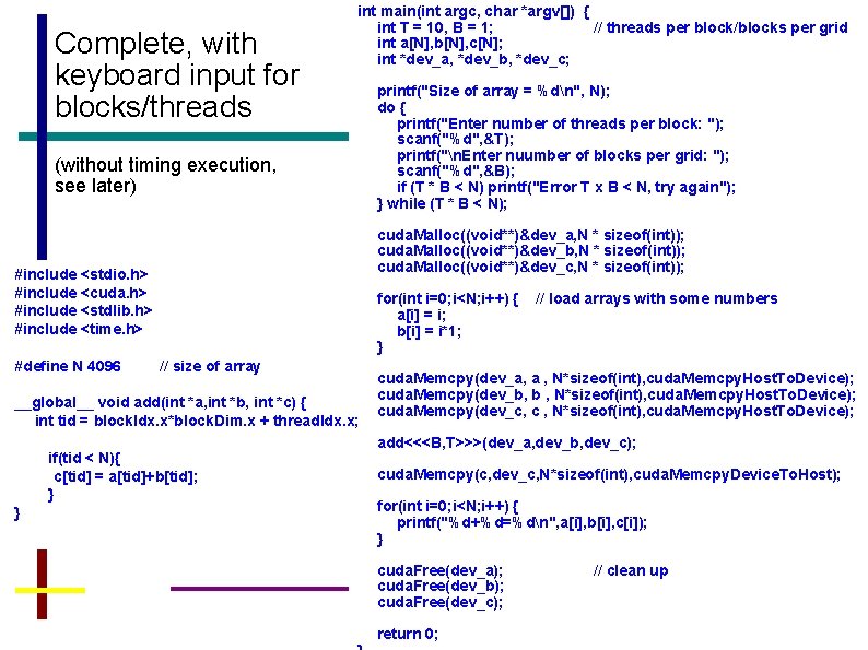 Complete, with keyboard input for blocks/threads int main(int argc, char *argv[]) { int T