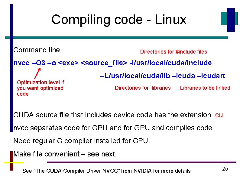 Compiling code - Linux Command line: Directories for #include files nvcc –O 3 –o