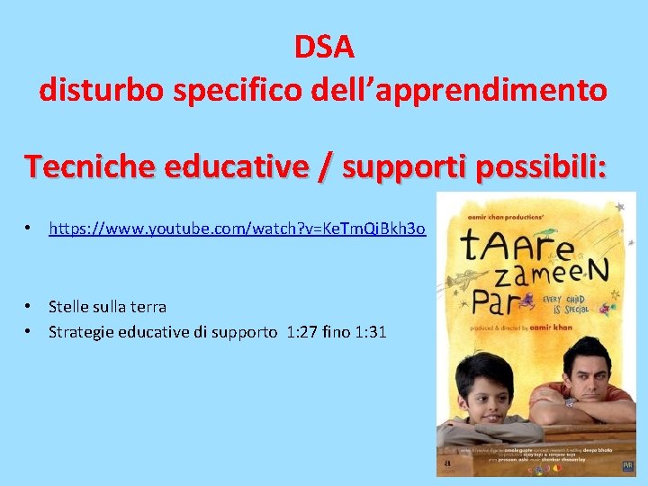 DSA disturbo specifico dell’apprendimento Tecniche educative / supporti possibili: • https: //www. youtube. com/watch?