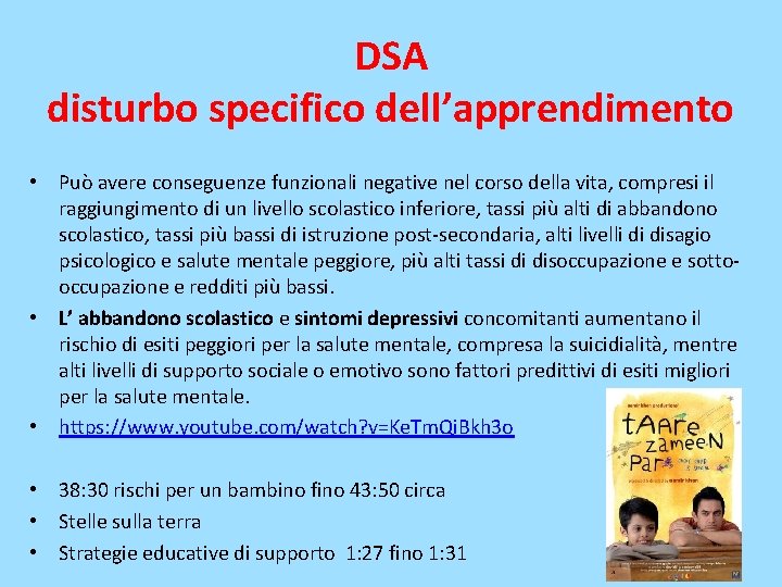 DSA disturbo specifico dell’apprendimento • Può avere conseguenze funzionali negative nel corso della vita,