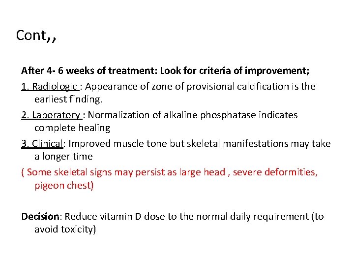 Cont, , After 4 - 6 weeks of treatment: Look for criteria of improvement;