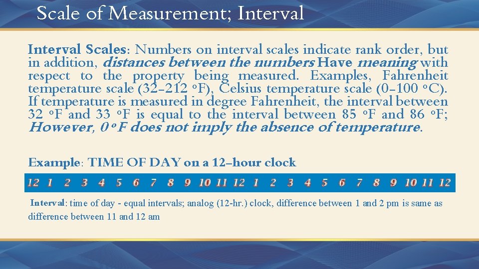 Scale of Measurement; Interval Scales: Numbers on interval scales indicate rank order, but in