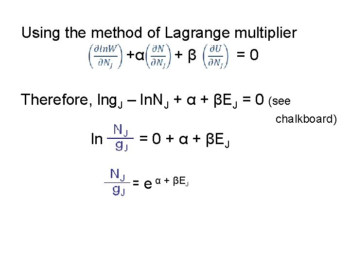 Using the method of Lagrange multiplier +α +β· =0 Therefore, lng. J – ln.