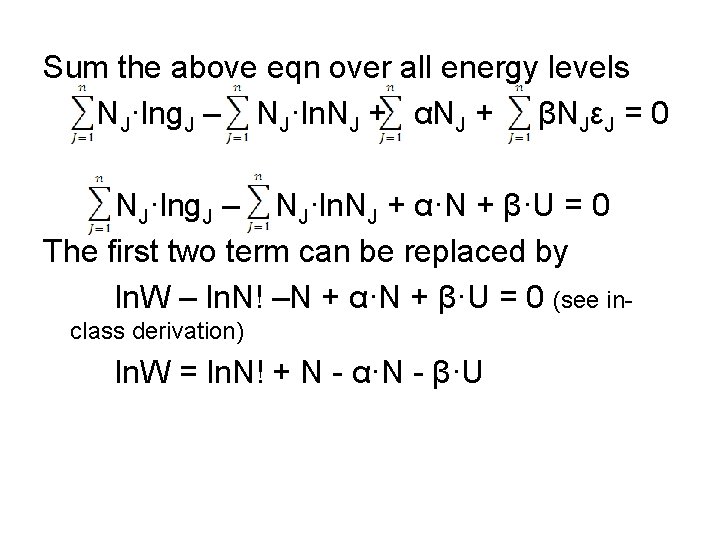 Sum the above eqn over all energy levels NJ·lng. J – NJ·ln. NJ +