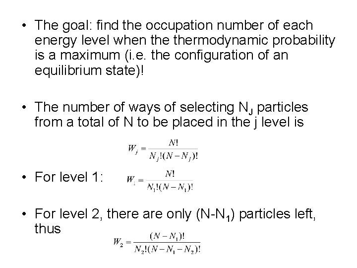  • The goal: find the occupation number of each energy level when thermodynamic