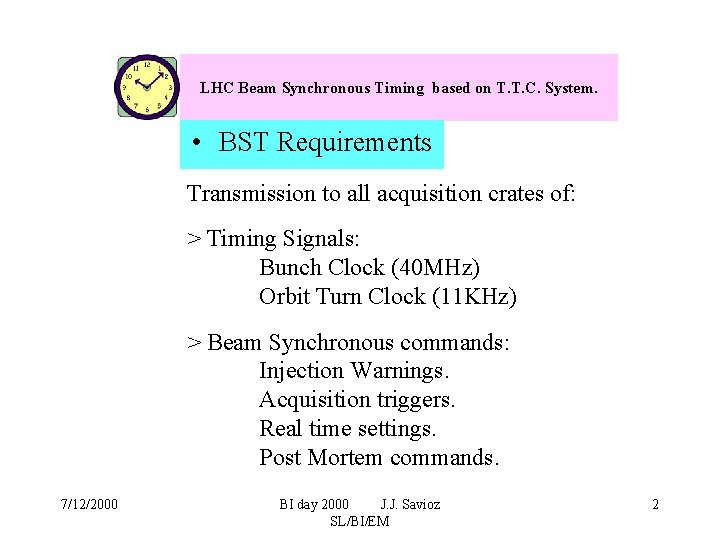 LHC Beam Synchronous Timing based on T. T. C. System. • BST Requirements Transmission