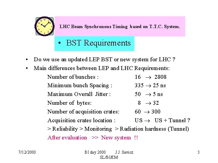 LHC Beam Synchronous Timing based on T. T. C. System. • BST Requirements •
