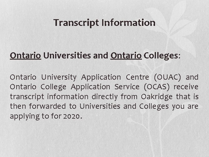 Transcript Information Ontario Universities and Ontario Colleges: Ontario University Application Centre (OUAC) and Ontario