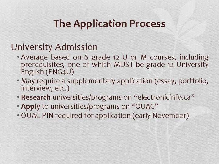 The Application Process University Admission • Average based on 6 grade 12 U or