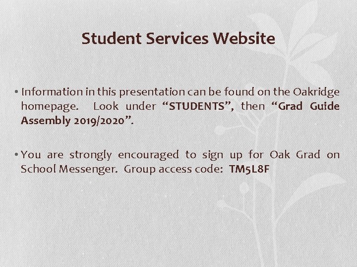 Student Services Website • Information in this presentation can be found on the Oakridge