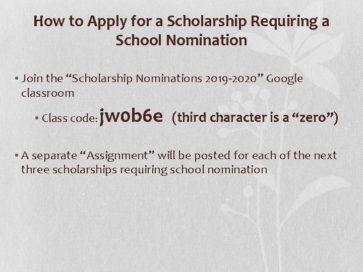 How to Apply for a Scholarship Requiring a School Nomination • Join the “Scholarship