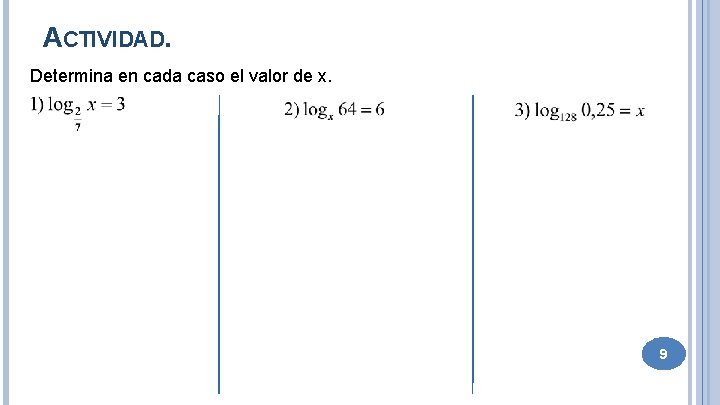 ACTIVIDAD. Determina en cada caso el valor de x. 9 