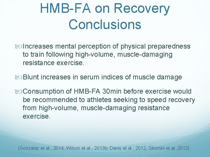 HMB-FA on Recovery Conclusions Increases mental perception of physical preparedness to train following high-volume,