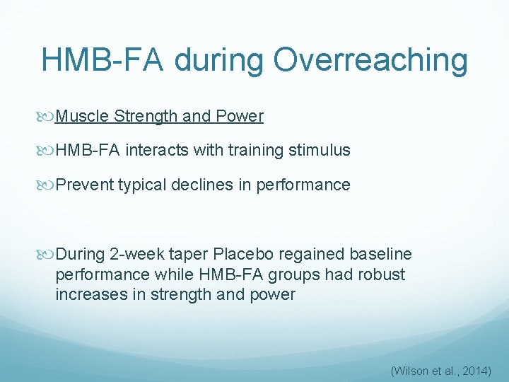 HMB-FA during Overreaching Muscle Strength and Power HMB-FA interacts with training stimulus Prevent typical