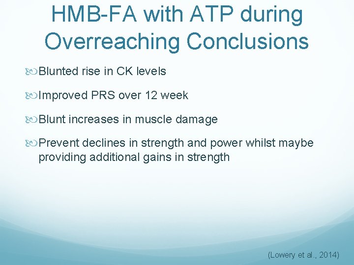 HMB-FA with ATP during Overreaching Conclusions Blunted rise in CK levels Improved PRS over