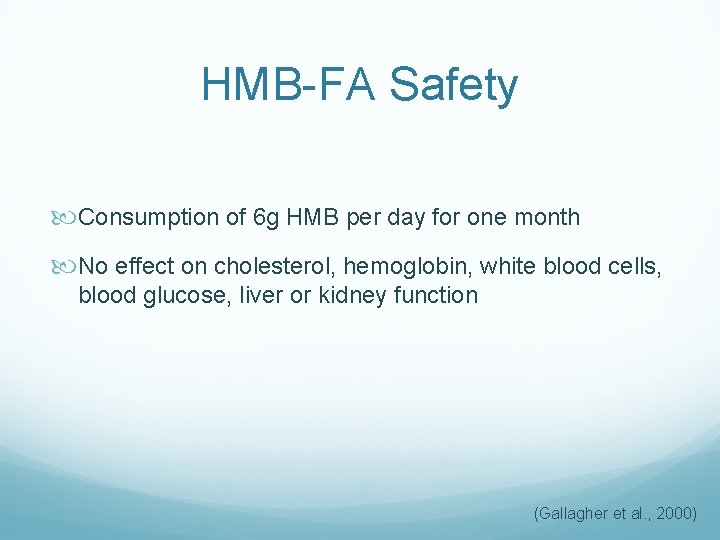 HMB-FA Safety Consumption of 6 g HMB per day for one month No effect