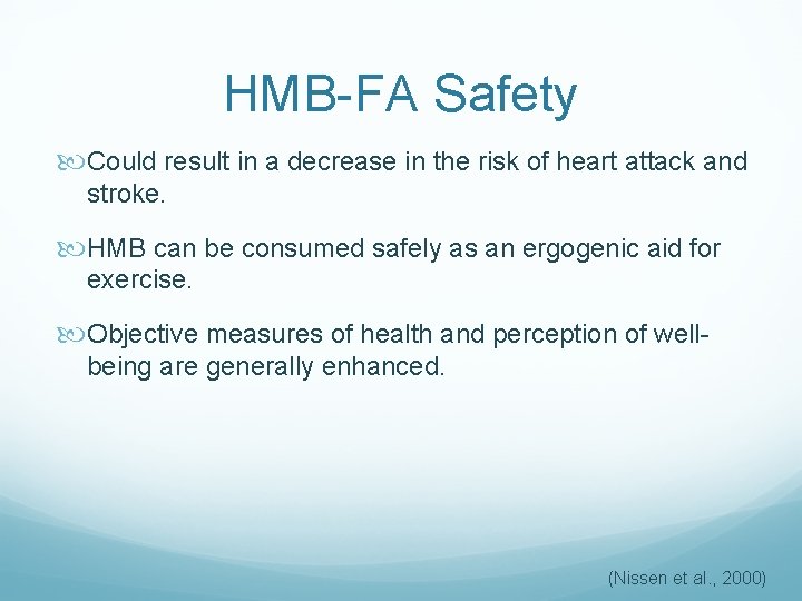 HMB-FA Safety Could result in a decrease in the risk of heart attack and