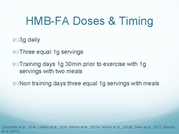 HMB-FA Doses & Timing 3 g daily Three equal 1 g servings Training days