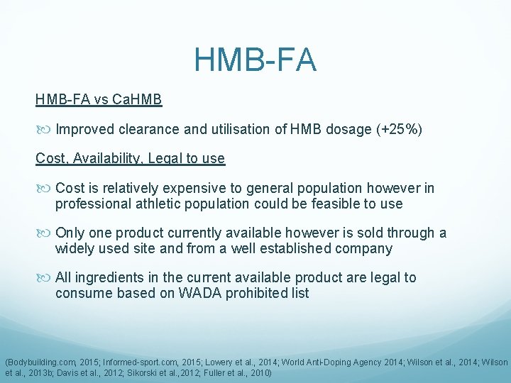 HMB-FA vs Ca. HMB Improved clearance and utilisation of HMB dosage (+25%) Cost, Availability,