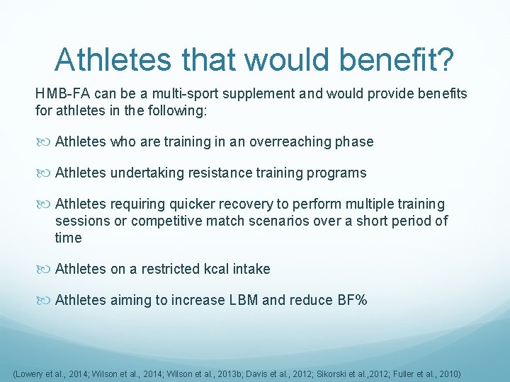Athletes that would benefit? HMB-FA can be a multi-sport supplement and would provide benefits